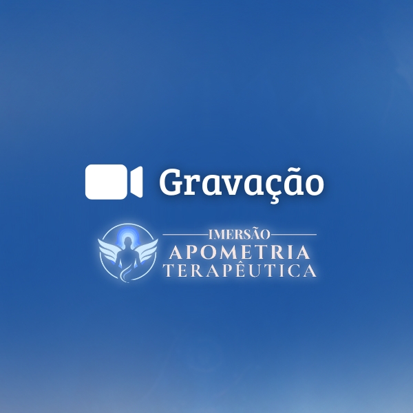 Gravação da Imersão Apometria Terapêutica